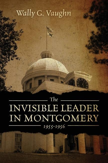 Couverture_The Invisible Leader In Montgomery 1955-1956