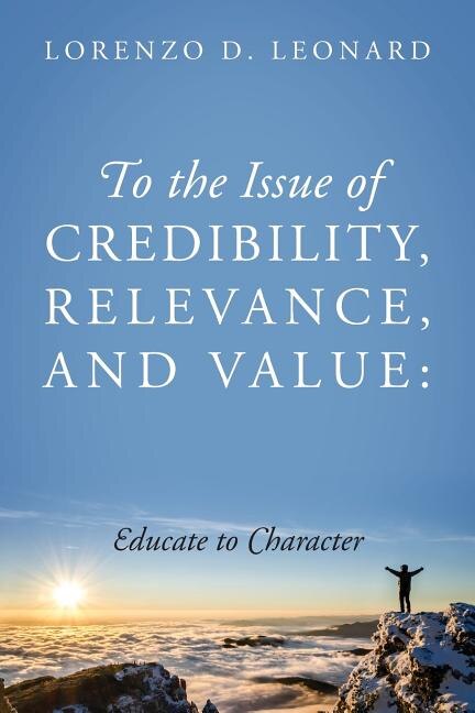 To The Issue Of Credibility, Relevance, And Value: Educate To Character