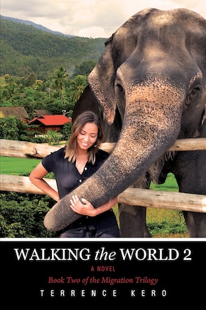 Walking The World 2 A Novel: Book Two Of The Migration Trilogy