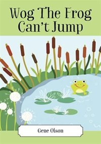 Wog The Frog Can't Jump