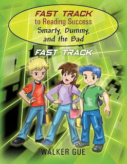 Front cover_Fast Track To Reading Success - Smarty, Dummy, And The Bad