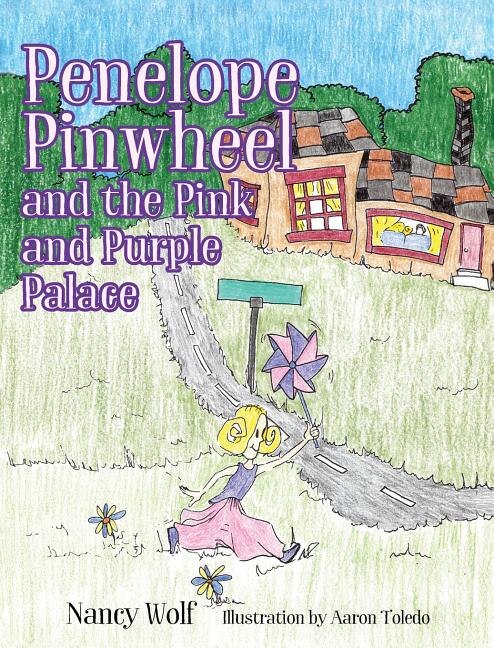 Front cover_Penelope Pinwheel And The Pink And Purple Palace