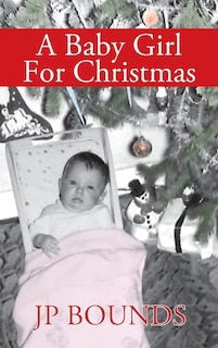 Front cover_A Baby Girl For Christmas