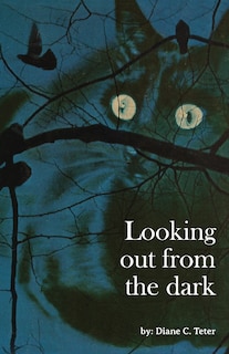 Looking Out From The Dark