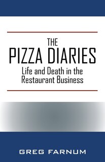 The Pizza Diaries: Life And Death In The Restaurant Business