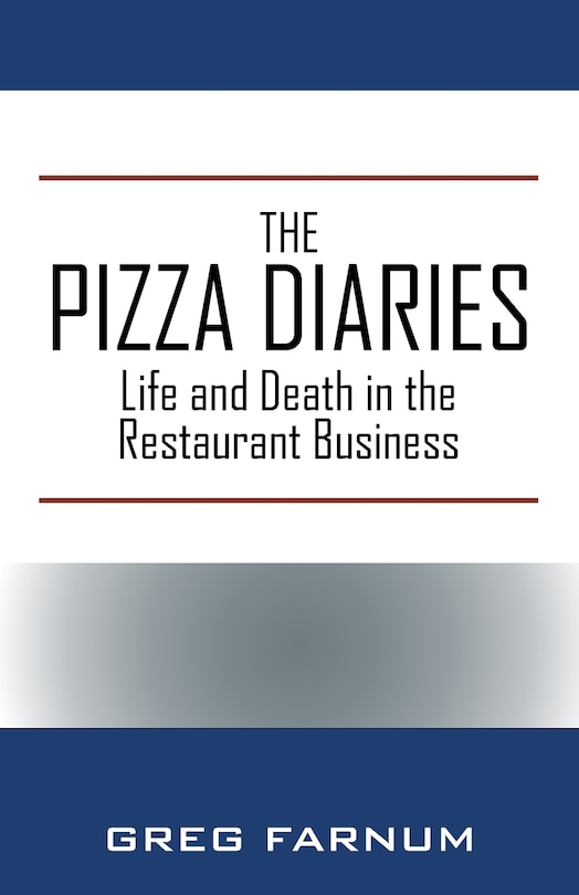 The Pizza Diaries: Life And Death In The Restaurant Business