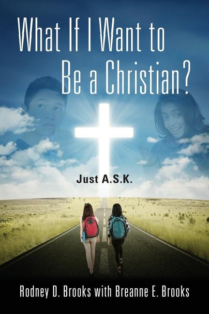 Couverture_What If I Want To Be A Christian? Just A.s.k.