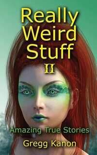 Front cover_Really Weird Stuff Ii
