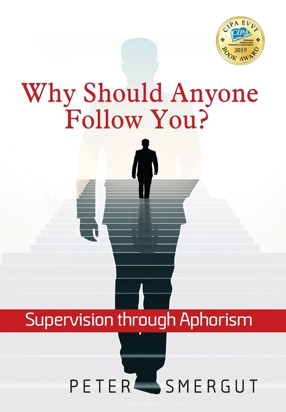 Front cover_Why Should Anyone Follow You? Supervision Through Aphorism