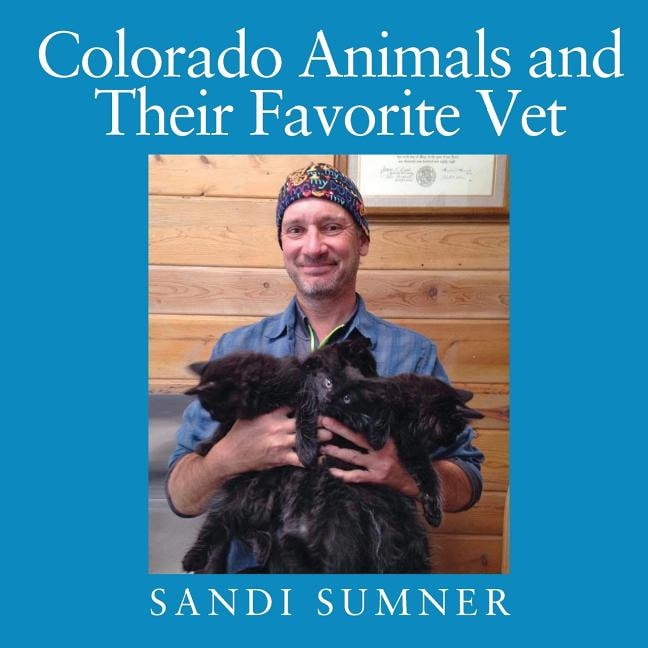 Colorado Animals And Their Favorite Vet Indigo