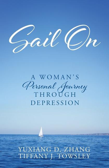 Sail On: A Woman's Personal Journey Through Depression