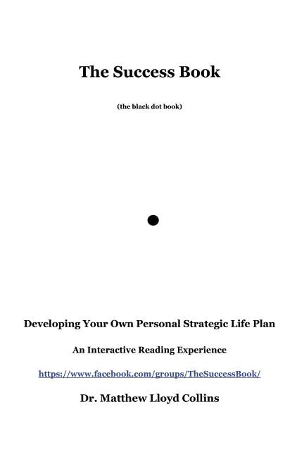 The Success Book: Developing Your Own Personal Strategic Life Plan