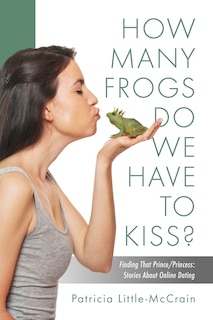 Couverture_How Many Frogs Do We Have To Kiss? Finding That Prince/princess