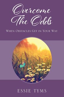 Overcome The Odds: When Obstacles Get In Your Way