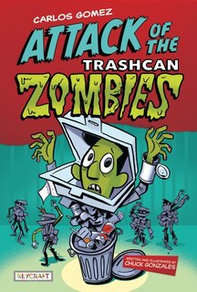 Front cover_Carlos Gomez: Attack of the Trashcan Zombies