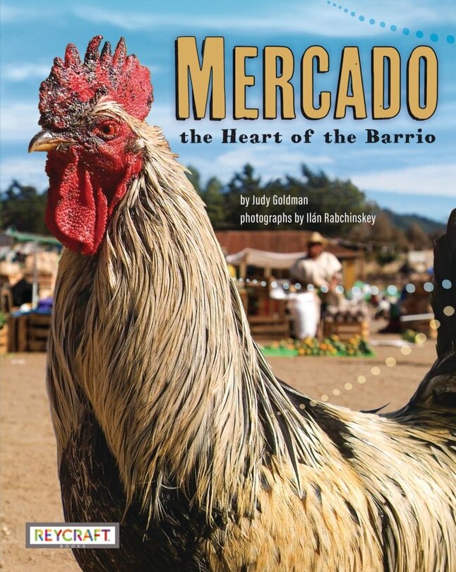 Mercado: Heart of the Barrio: Heart of the Barrio