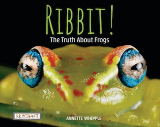 Front cover_Ribbit! the Truth about Frogs
