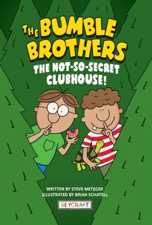 Front cover_The Bumble Brothers: The Not-So-Secret Clubhouse (Bumble Brothers #2)