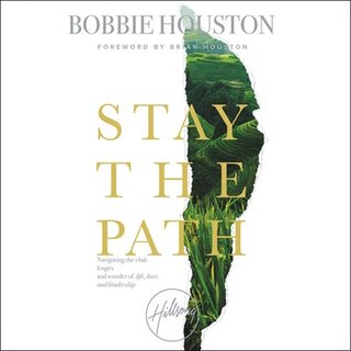 Stay The Path: Navigating The Challenges And Wonder Of Life, Love, And Leadership