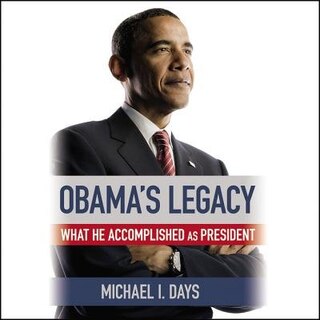 Obama’s Legacy: What He Accomplished as President