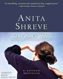 The Pilot's Wife: A Novel by Anita Shreve