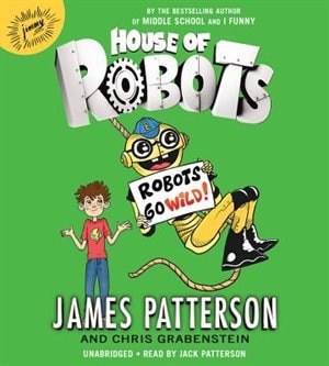 Couverture_House Of Robots: Robots Go Wild!