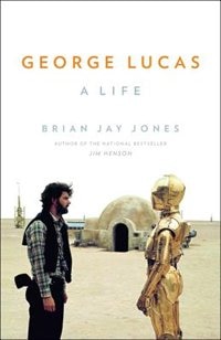 George Lucas: A Life