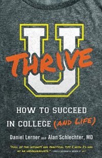 U Thrive: How To Succeed In College (and Life)