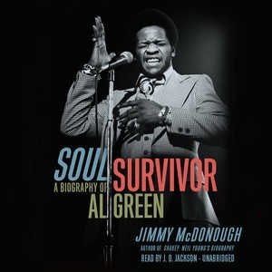 Soul Survivor: A Biography Of Al Green