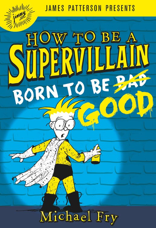 Front cover_How to Be a Supervillain: Born to Be Good