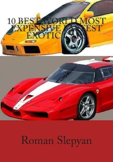 Front cover_10 Best World Most Expensive Fastest Exotic Cars