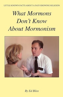 What Mormons Don't Know about Mormonism