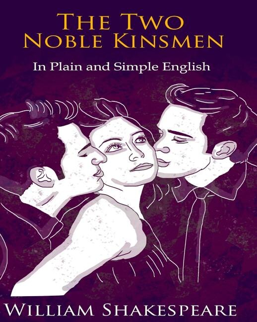 Front cover_The Two Noble Kinsmen In Plain and Simple English