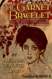 The Garnet Bracelet, other stories and novellas