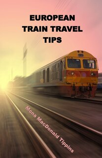 Front cover_European Train Travel Tips