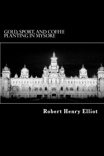 Front cover_Gold, Sport, and Coffee Planting in Mysore