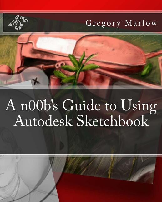 Front cover_A N00b's Guide To Using Autodesk Sketchbook