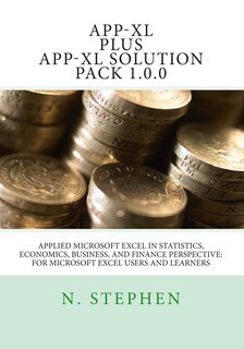 Front cover_Applied Microsoft Excel (App-XL) in Statistics, Economics, Business, and Finance Perspective For Microsoft Excel Users and Learners