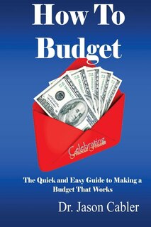 Front cover_How to Budget- The Quick and Easy Guide to Making a Budget That Works
