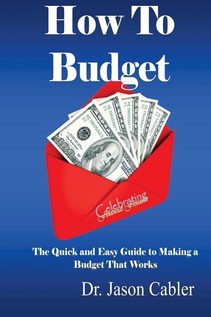 Front cover_How to Budget- The Quick and Easy Guide to Making a Budget That Works