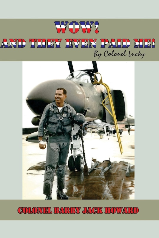 Front cover_Wow! And they even paid me! By Col. Lucky