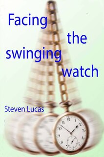 Front cover_Facing The Swinging Watch - Hypnosis for the Hypnotee