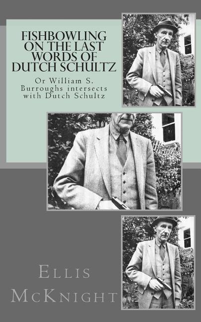Couverture_Fishbowling on The Last Words of Dutch Schultz