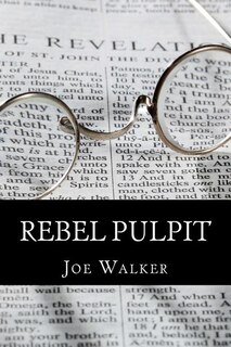 Rebel Pulpit: The Civil War Prison Diary of Lieutenant James Vance Walker - Third Tennessee Confederate Infantry (Vaughn's)