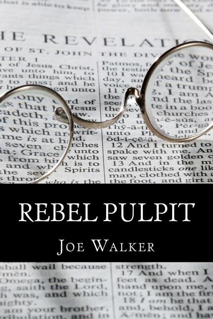 Rebel Pulpit: The Civil War Prison Diary of Lieutenant James Vance Walker - Third Tennessee Confederate Infantry (Vaughn's)