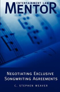 Couverture_Entertainment Law Mentor - Negotiating Exclusive Songwriting Agreements