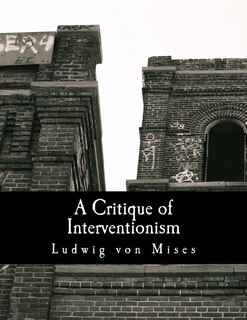 Front cover_A Critique of Interventionism (Large Print Edition)
