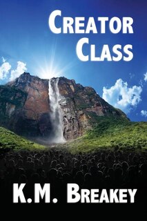 Creator Class: Volume I of The Creator Class Series