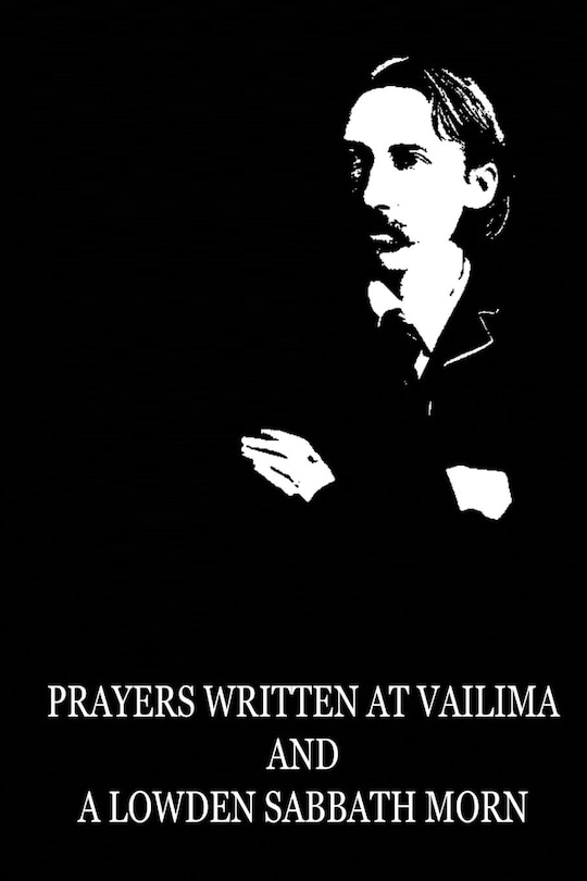Couverture_Prayers Written At Vailima And A Lowden Sabbath Morn