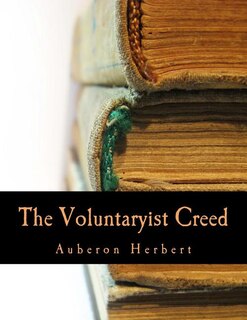 Front cover_The Voluntaryist Creed (Large Print Edition)